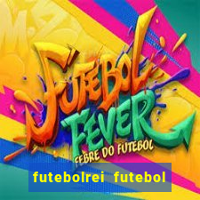 futebolrei futebol ao vivo